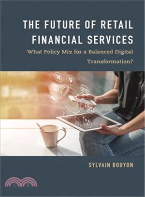 The Future of Retail Financial Services ─ What Policy Mix for a Balanced Digital Transformation?