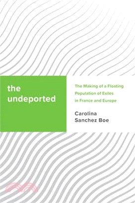 The Undeported ― The Making of a Floating Population of Exiles in France and Europe