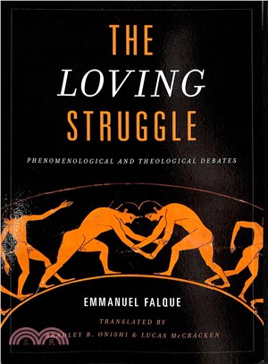 The Loving Struggle ― Phenomenological and Theological Debates