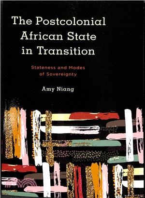 The Postcolonial African State in Transition ― Stateness and Modes of Sovereignty