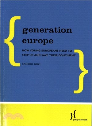 Generation Europe ― How Young Europeans Need to Step Up and Save Their Continent