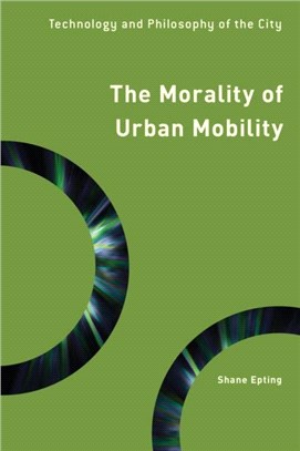 The Morality of Urban Mobility：Technology and Philosophy of the City