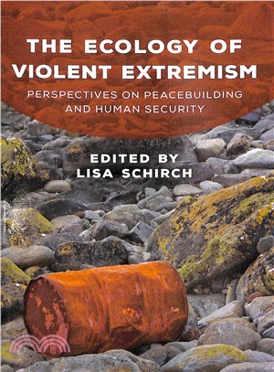The Ecology of Violent Extremism ― Perspectives on Peacebuilding and Human Security
