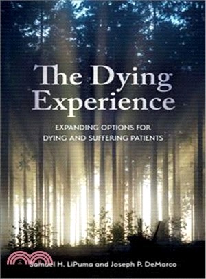 The Dying Experience ― Expanding Options for Dying and Suffering Patients
