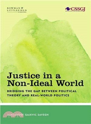 Justice in a Non-ideal World ― Bridging the Gap Between Political Theory and Real-world Politics