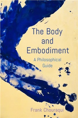 The Body and Embodiment：A Philosophical Guide