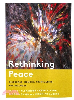 Rethinking Peace ― Discourse, Memory, Translation, and Dialogue