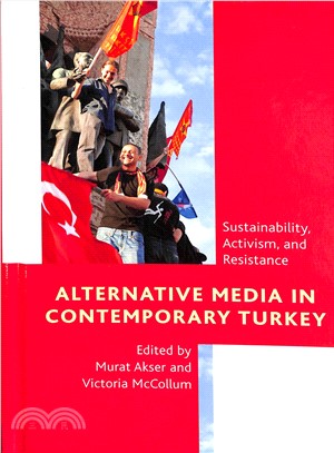 Alternative Media in Contemporary Turkey ― Sustainability, Activism, and Resistance