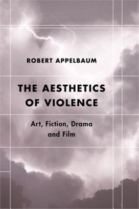 The Aesthetics of Violence ― Art, Fiction, Drama and Film