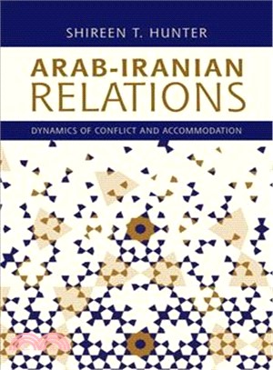 Arab-iranian Relations ― Dynamics of Conflict and Accommodation