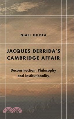 Jacques Derrida’s Cambridge Affair
