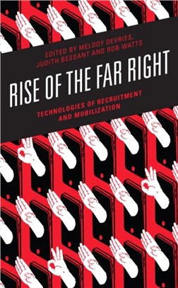 Rise of the Far Right：Technologies of Recruitment and Mobilization