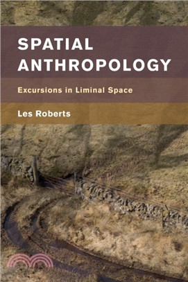 Spatial Anthropology：Excursions in Liminal Space