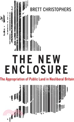 The New Enclosure ― The Appropriation of Public Land in Neoliberal Britain