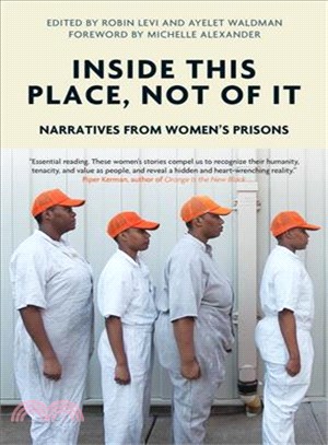 Inside This Place, Not of It ─ Narratives from Women's Prisons