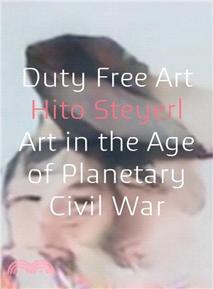 Duty Free Art ― Art in the Age of Planetary Civil War