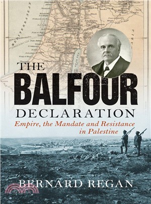 The Balfour Declaration ― Empire, the Mandate and Resistance in Palestine