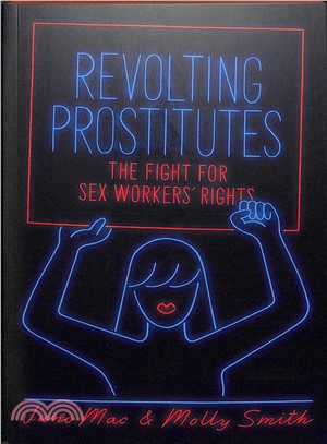 Revolting prostitutes :the fight for sex workers' rights /