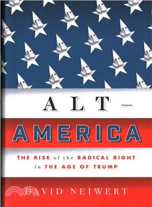 Alt-America ─ The Rise of the Radical Right in the Age of Trump