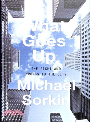 What goes up :the rights and wrongs of the city /