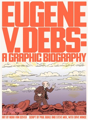 Eugene V. Debs ― A Graphic Biography