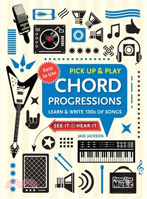 Chord Progressions - Pick Up and Play ― Learn & Write 100s of Songs