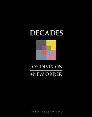 Joy Division + New Order: Decades