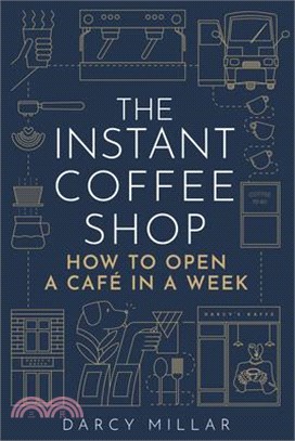 The Instant Coffee Shop: How to Open a Café in One Week