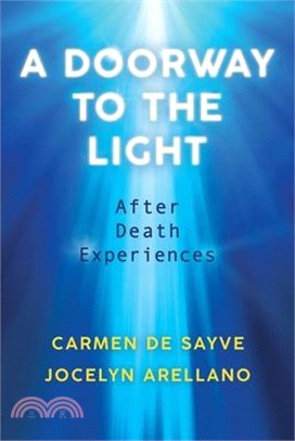 A Doorway to the Light: After Death Experiences