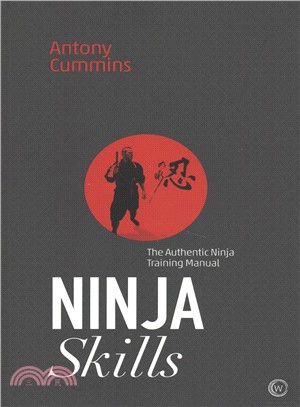 Ninja Skills ― The Authentic Ninja Training Manual
