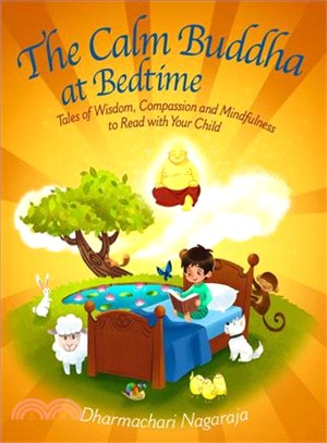 The Calm Buddha at Bedtime ─ Tales of Wisdom, Compassion and Mindfulness to Read With Your Child