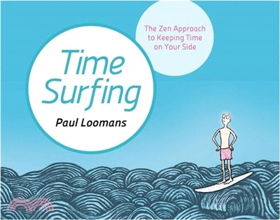 Time Surfing ─ The Zen Approach to Keeping Time on Your Side