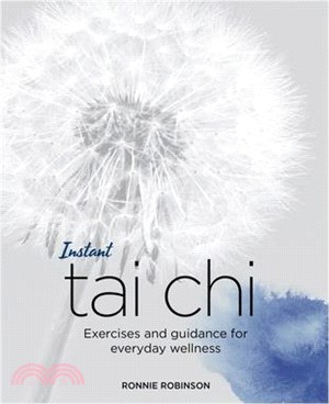 Instant Tai Chi ― Exercises and Guidance for Everyday Wellness