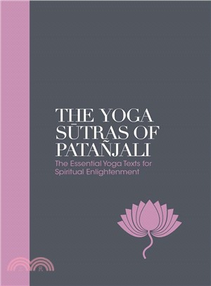 The Yoga Sutras of Patanjali ― The Essential Yoga Texts for Spiritual Enlightenment