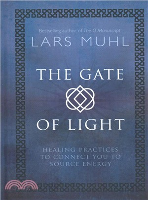 The Gate of Light ― Healing Practices to Connect You to Source Energy