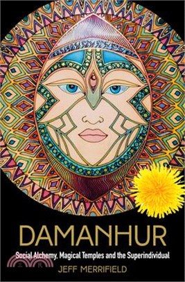 Damanhur ― The Social Alchemy, the Magical Temples and the Superindividual