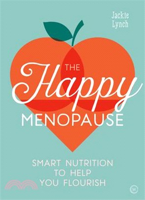The Happy Menopause ― Smart Nutrition to Help You Flourish