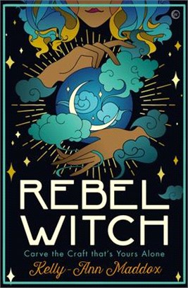 Rebel Witch ― Carve a Craft That's Yours Alone