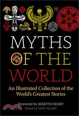 Myths of the World: An Illustrated Treasury of the World's Greatest Stories