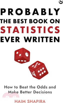 Probably the Best Book on Statistics Ever Written：How to Beat the Odds and Make Better Decisions