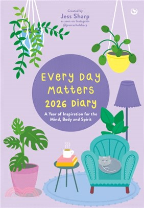 Every Day Matters 2026 Desk Diary：A Year of Inspiration for the Mind, Body and Spirit