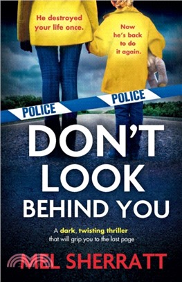 Don't Look Behind You：A dark, twisting crime thriller that will grip you to the last page