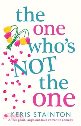 The One Who's Not the One：A Feel-Good, Laugh-Out-Loud Romantic Comedy