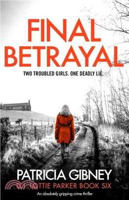 Final Betrayal：An Absolutely Gripping Crime Thriller