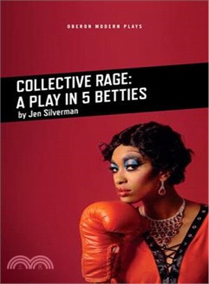 Collective Rage ― A Play in Five Betties