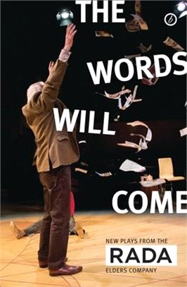 The Words Will Come ― New Plays from the Rada Elders Company