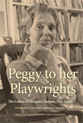 Peggy to Her Playwrights ― The Letters of Margaret Ramsay, Play Agent
