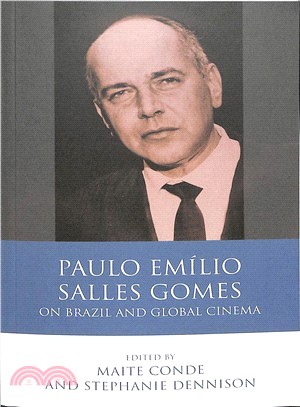 Paulo Em璱io Salles Gomes ― On Brazil and Global Cinema
