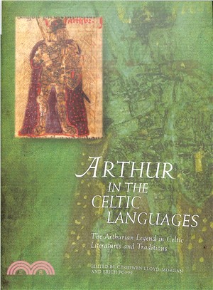 Arthur in the Celtic Languages ― The Arthurian Legend in Celtic Literatures and Traditions