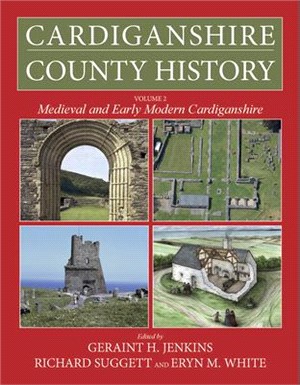 Cardiganshire County History ― Medieval and Early Modern Cardiganshire